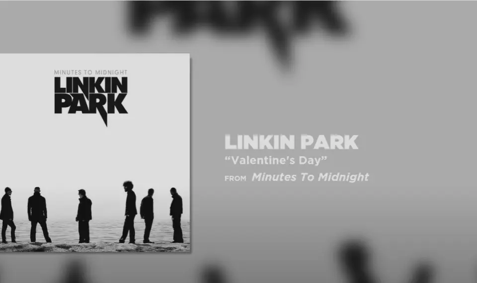 Valentine’s Day by Linkin Park