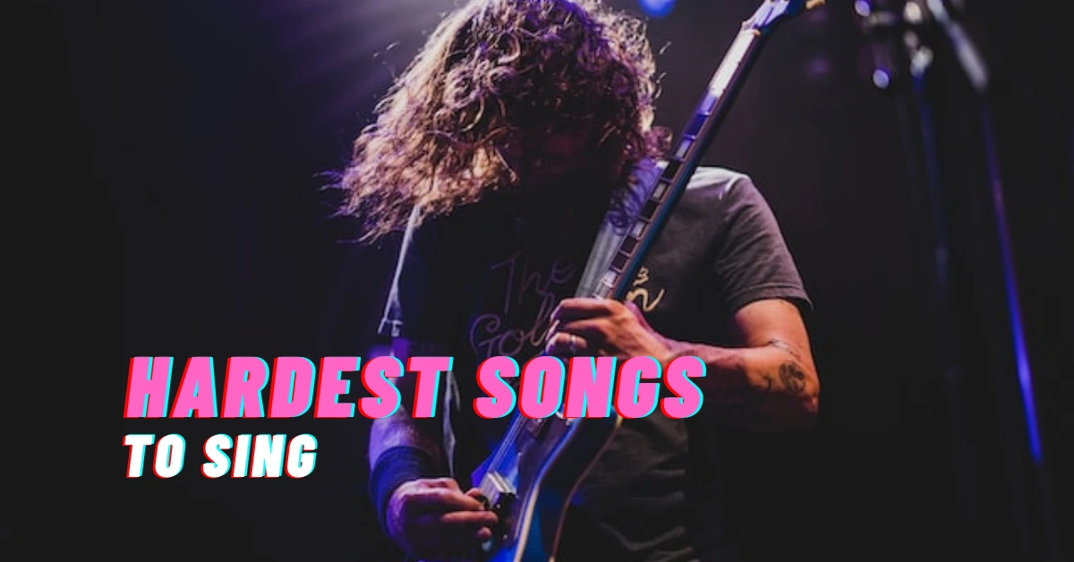 Hardest Songs to Sing