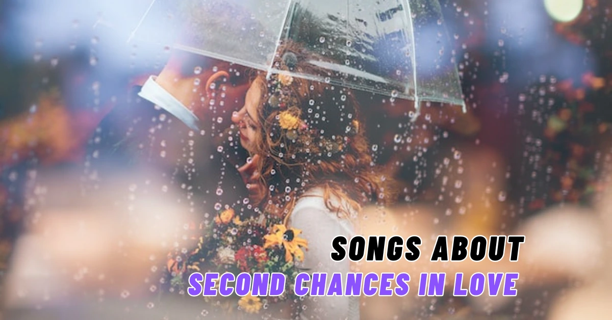 Songs About Second Chances in Love