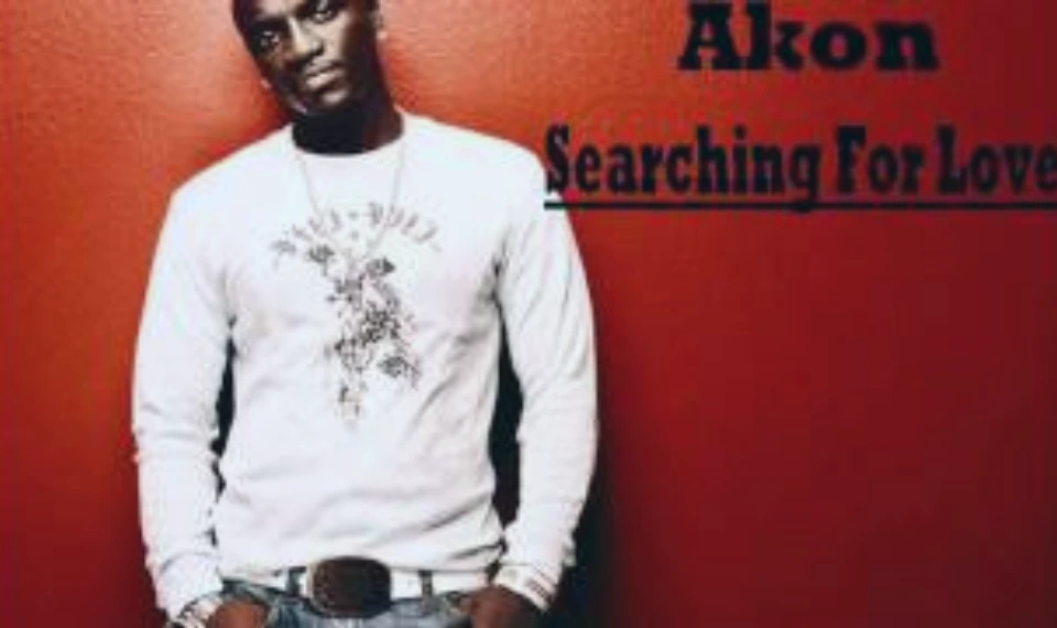 Akon- “Searching For Love”