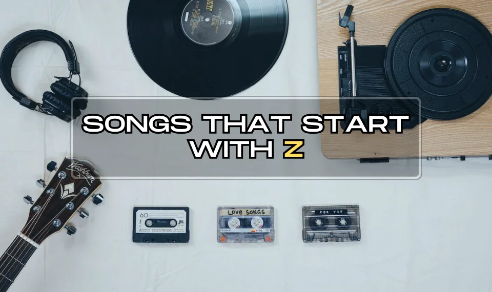 songs that start with z