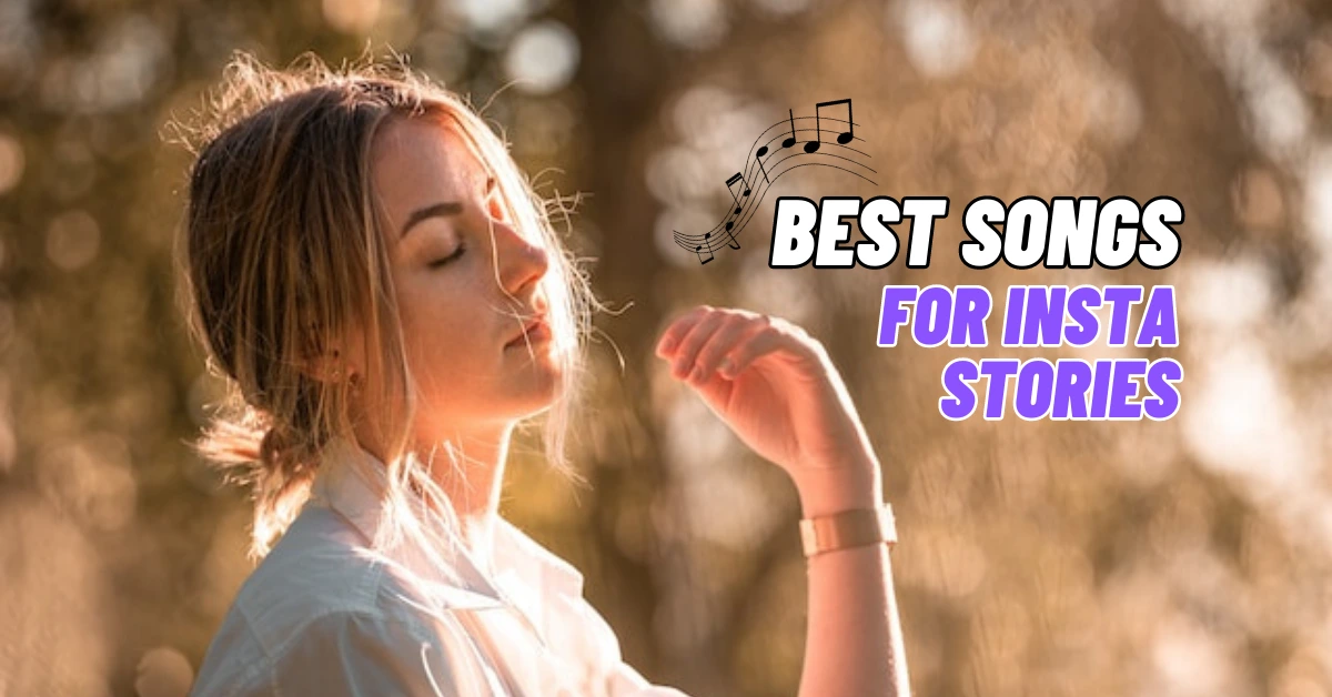 Best Songs For Insta Stories